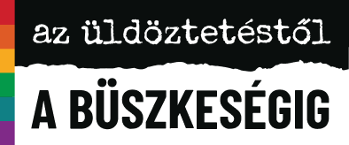 Az üldöztetéstől a büszkeségig